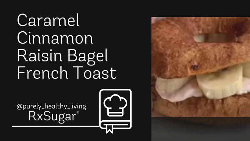 Purely Healthy Living Caramel Cinnamon Raisin Bagel French Toast