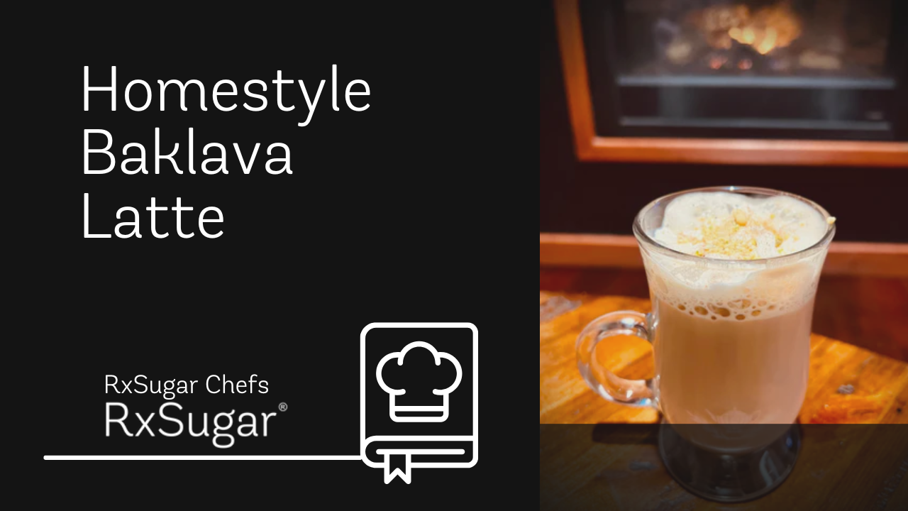 RxSugar Baklava Latte