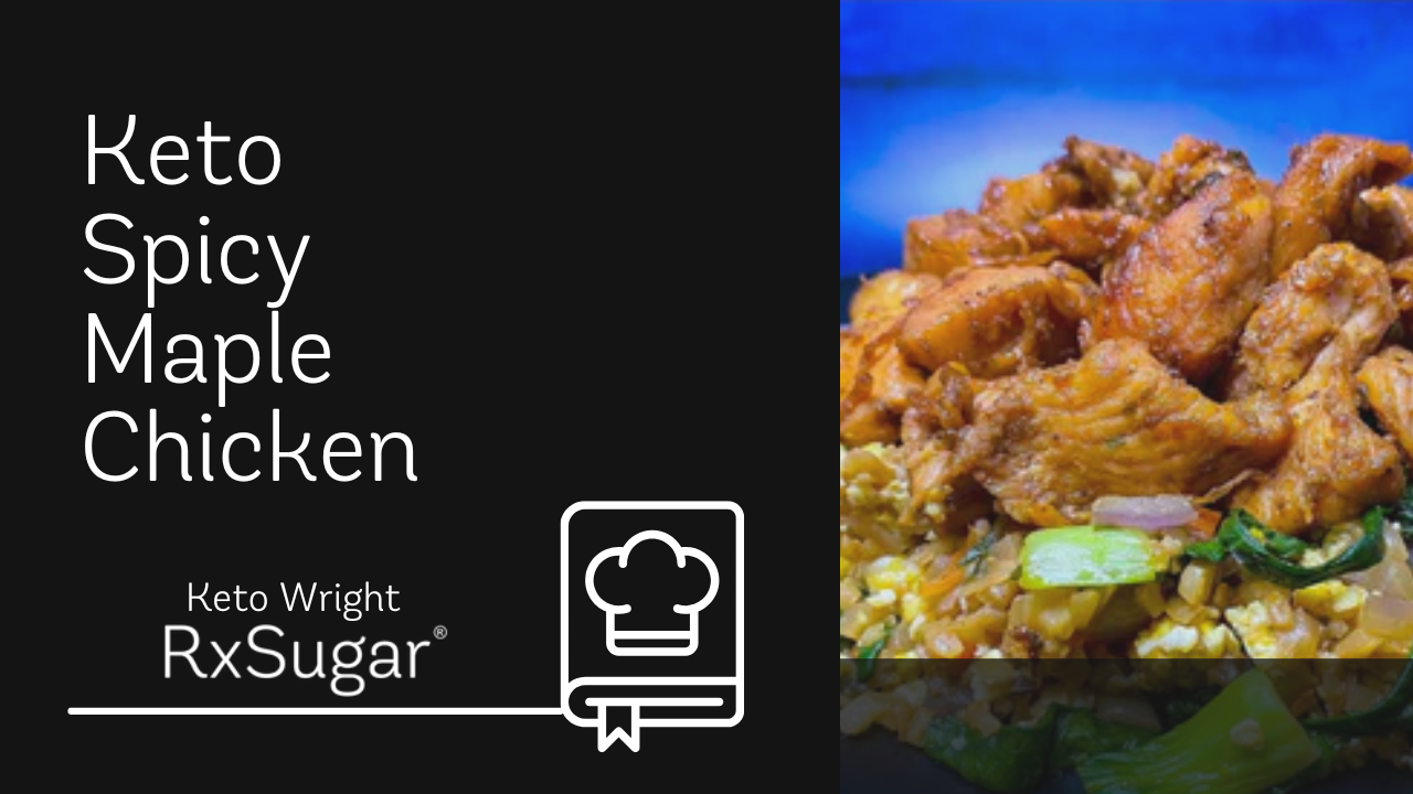 Keto Wright's Keto Spicy Maple Chicken Recipe