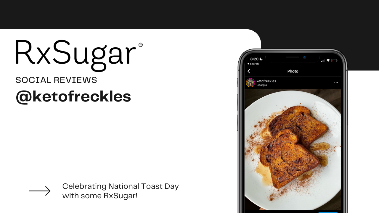 Celebrating National Toast Day with @ketofreckles & RxSugar!