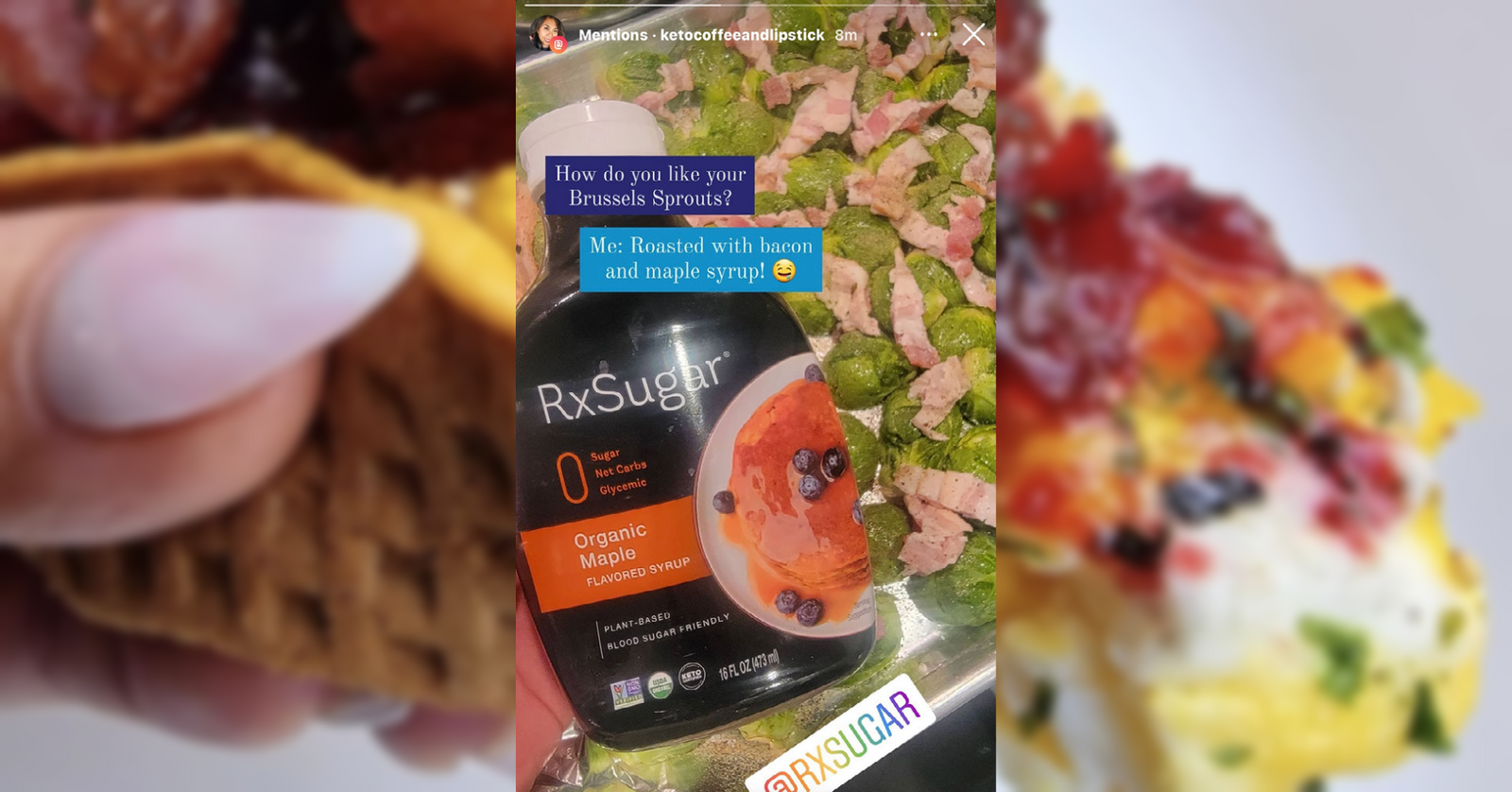 Keto Coffee And Lipstick Using Her RxSugar Maple Syrup On Her Brussel Sprouts & In Her Waffle Breakfast Sandwich